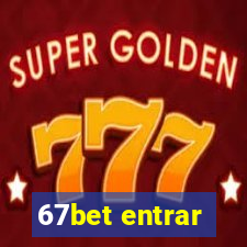 67bet entrar